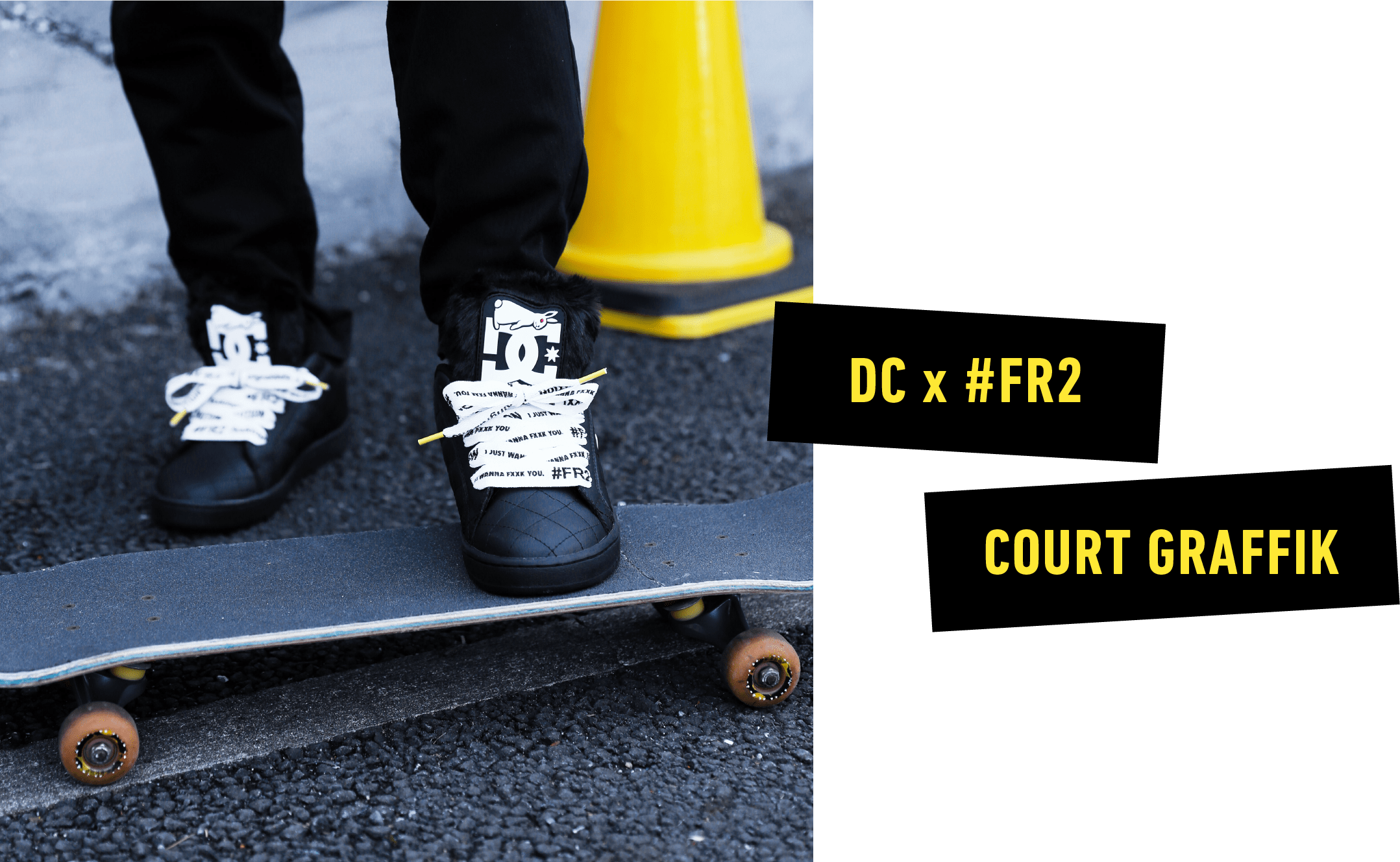 "DC x #FR2 COURT GRAFFIK / WILLIAMS SLIM 抽選受付"
