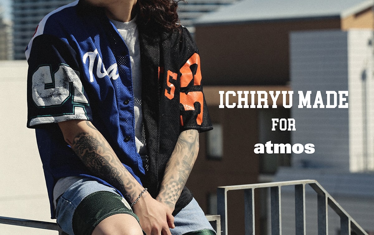 Ichiryu made for atmos Capsule Collection