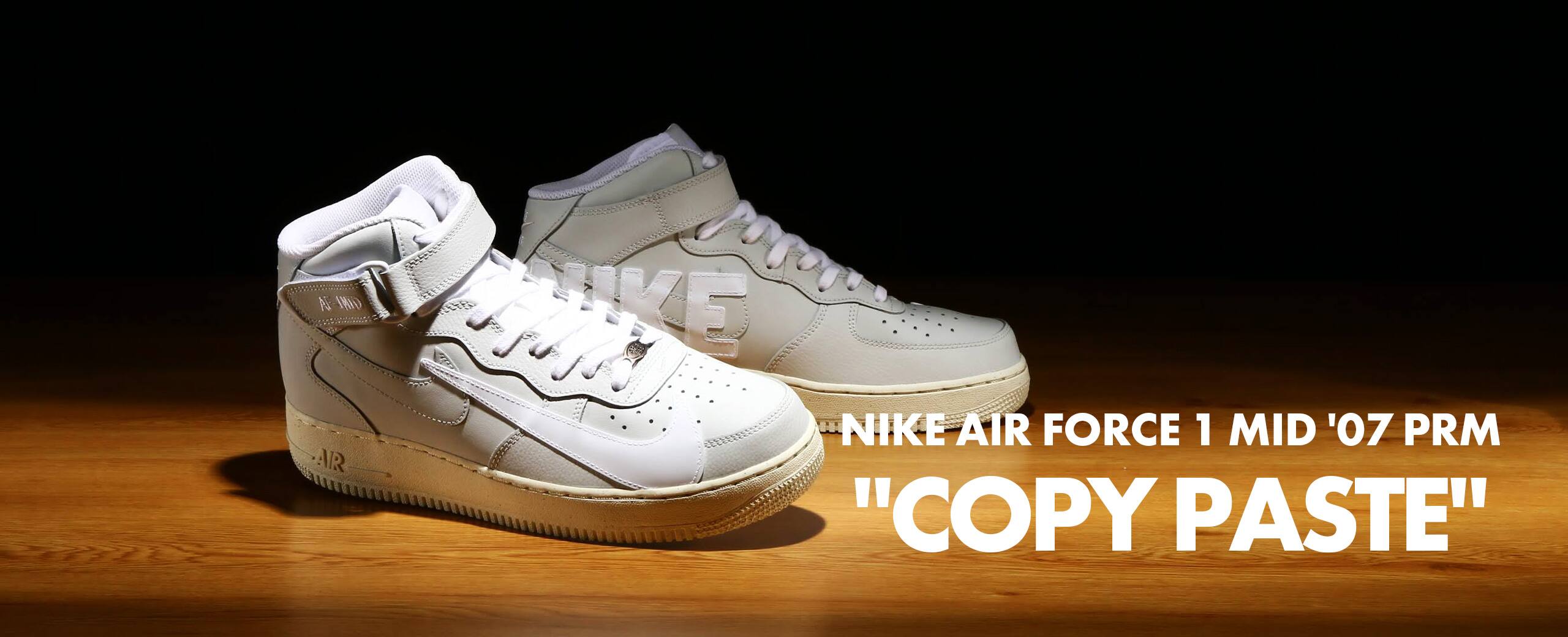 "NIKE AIR FORCE 1 MID '07 PRM COPY PASTE"