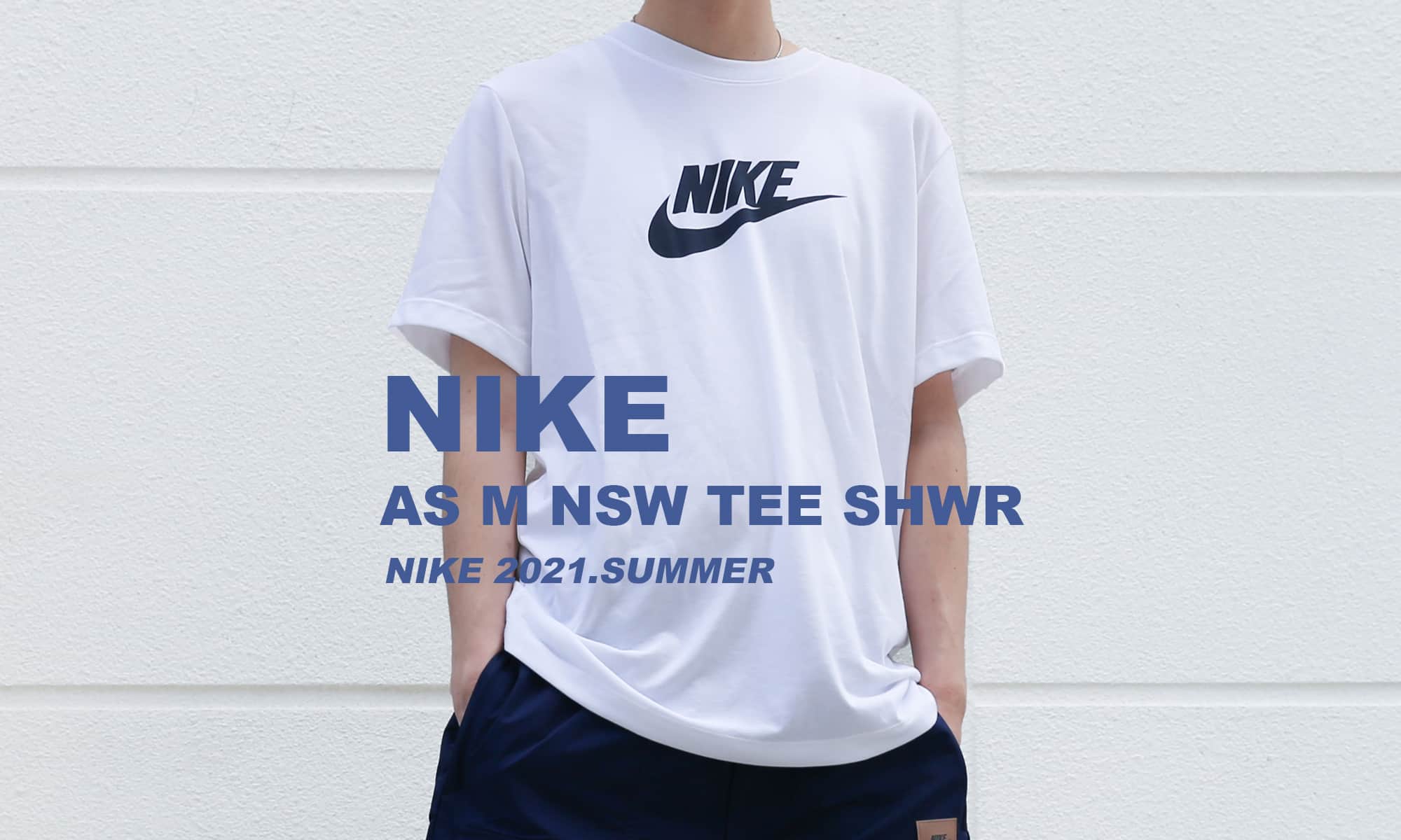 NIKE 2021 SUMMER APPAREL COLLECTION