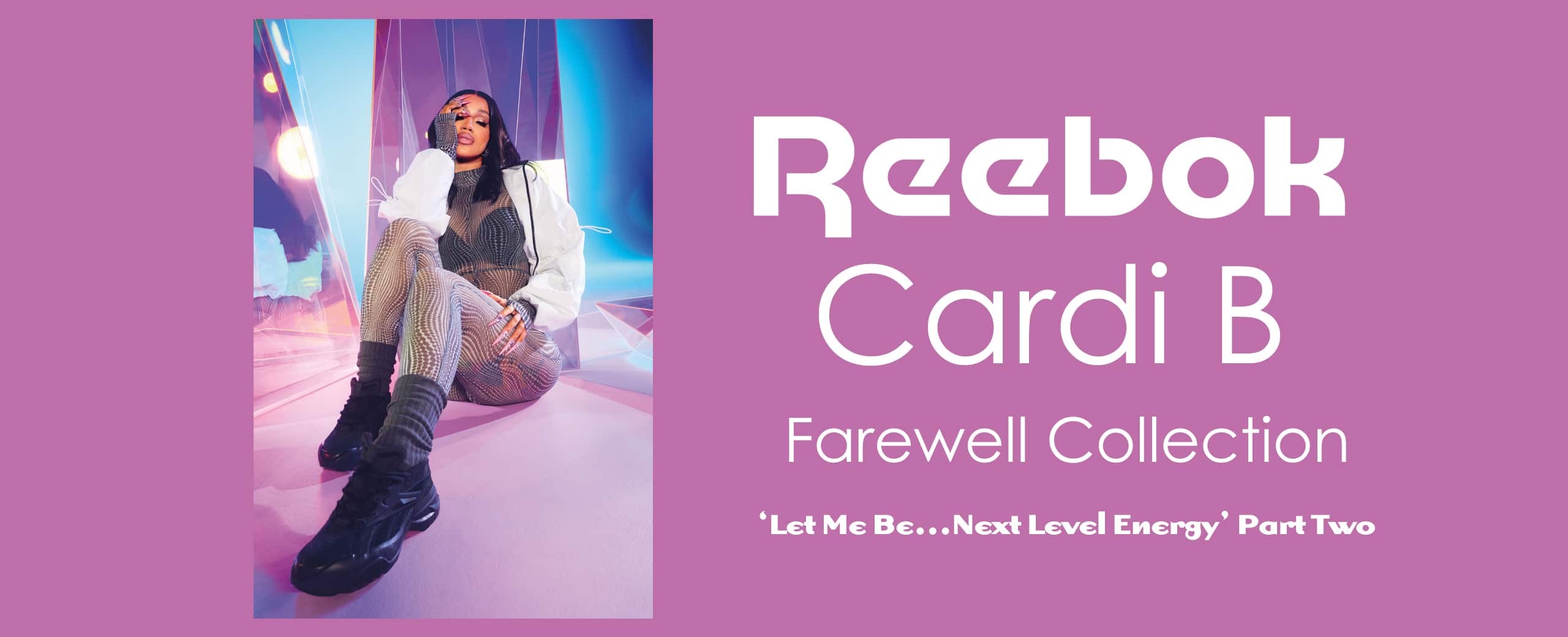 "Reebok x Cardi B ‘Let Me Be...Next Level Energy’ Part Two"