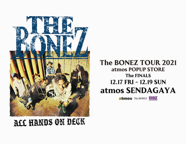 "The BONEZ TOUR 2021 x atmos POPUP STORE "The FINALS""